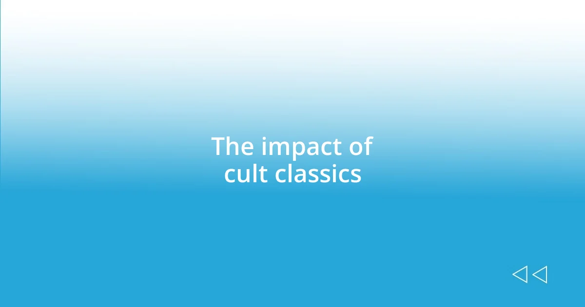 The impact of cult classics