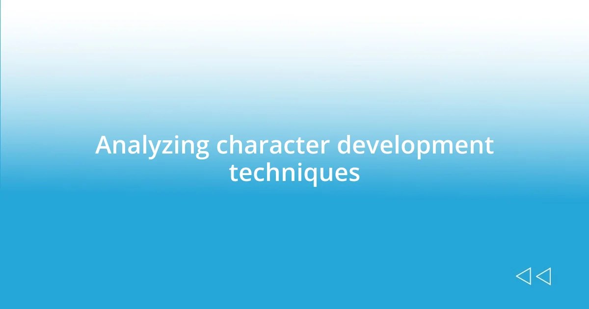 Analyzing character development techniques