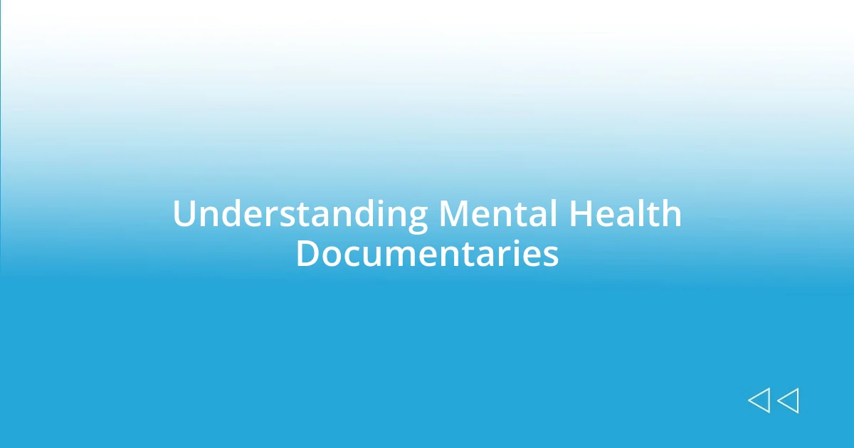 Understanding Mental Health Documentaries