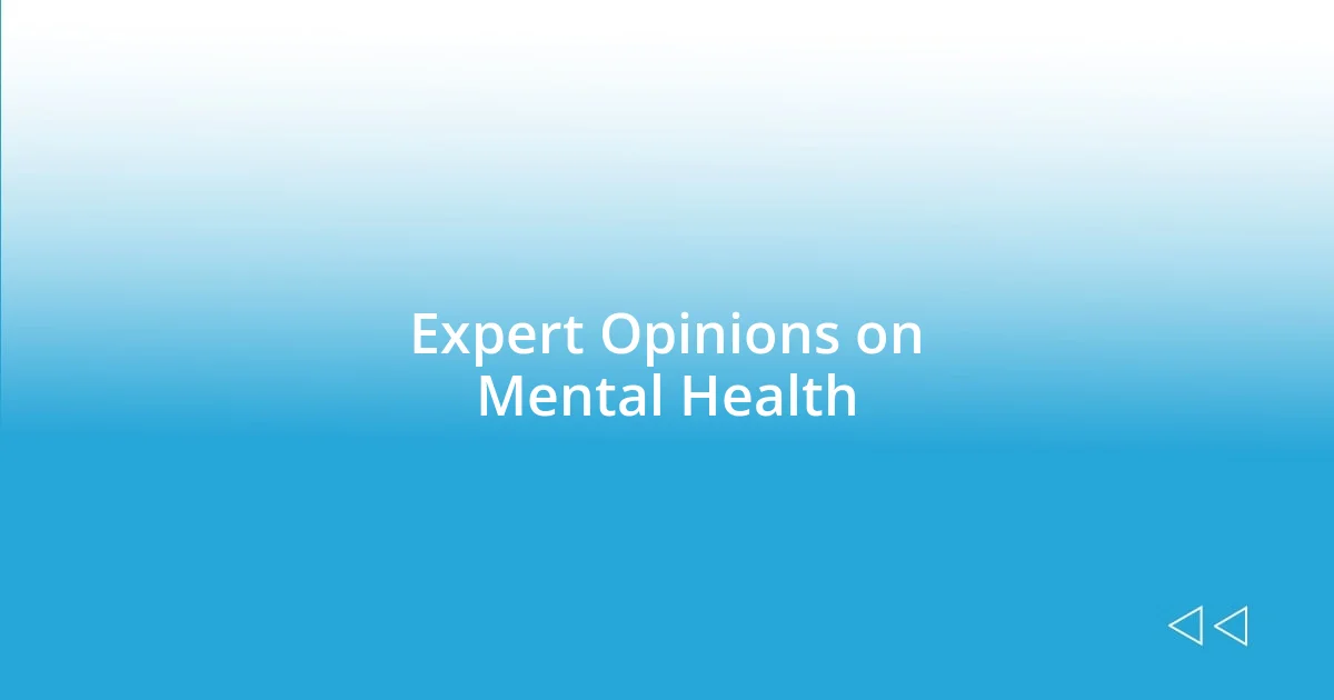 Expert Opinions on Mental Health