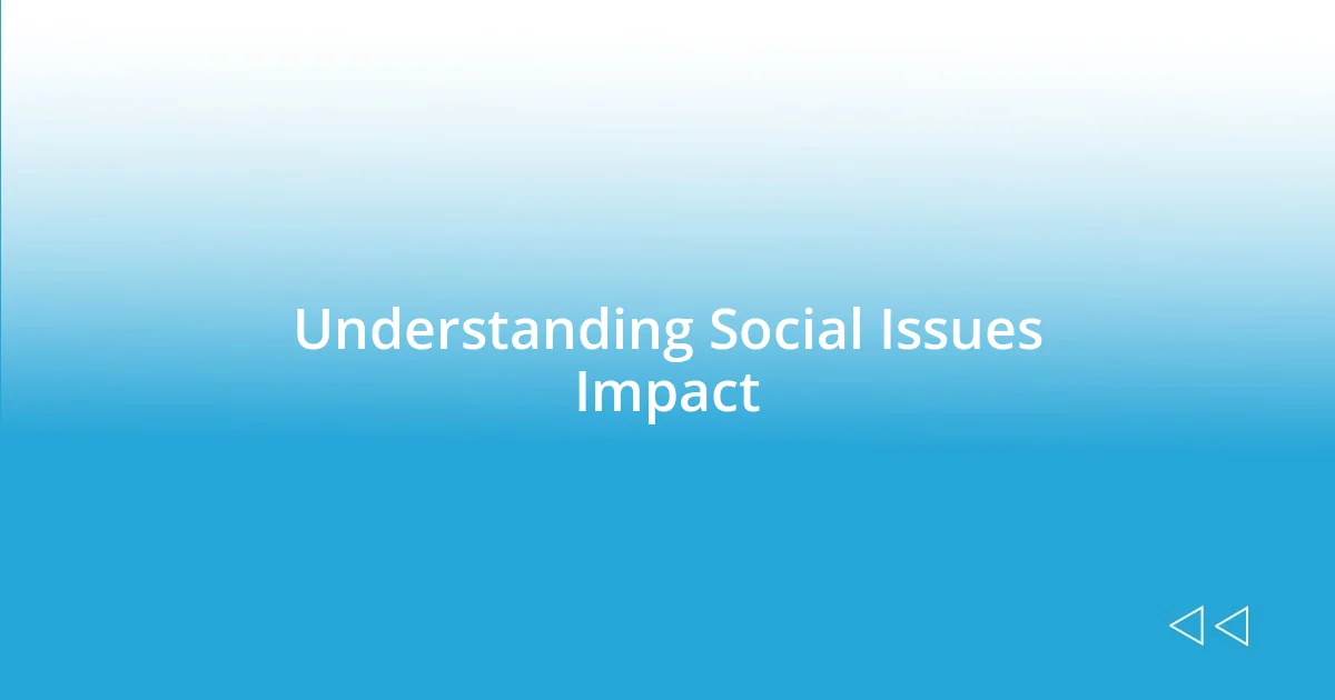 Understanding Social Issues Impact