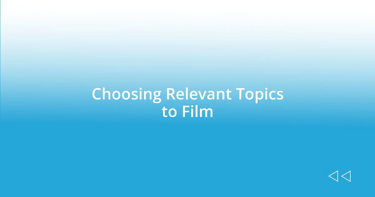 Choosing Relevant Topics to Film