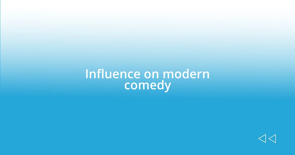 Influence on modern comedy