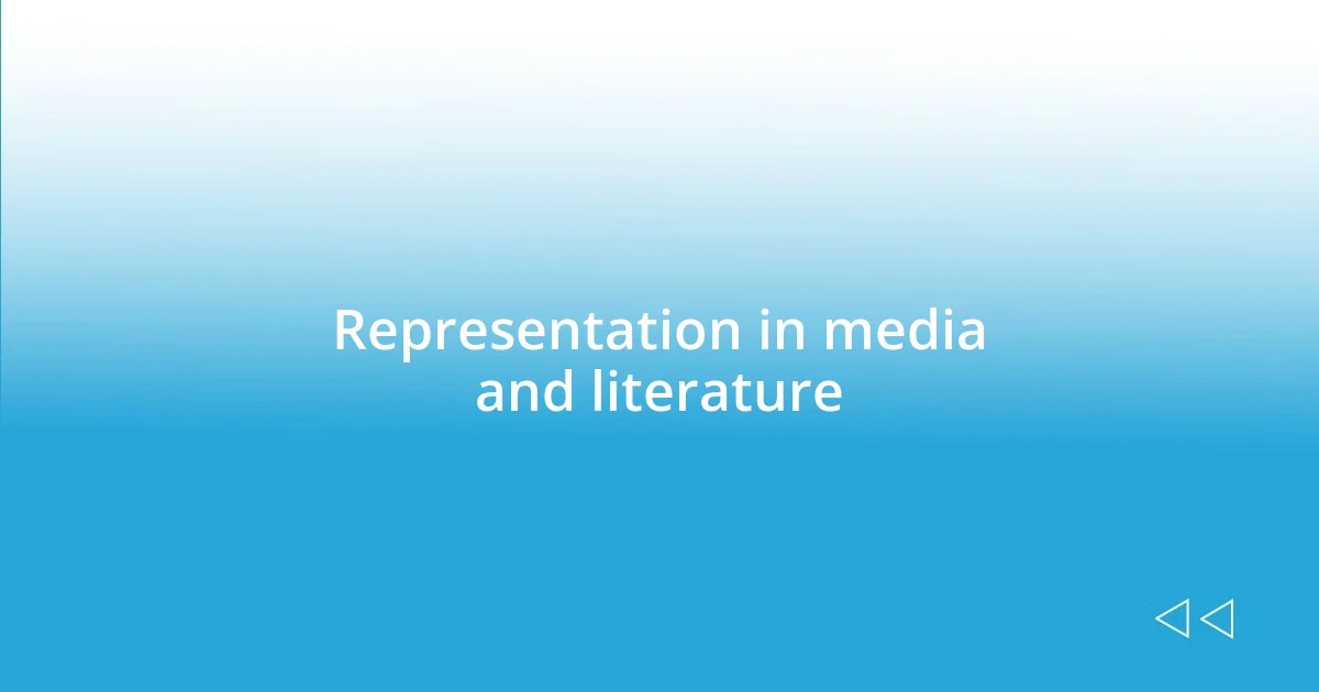 Representation in media and literature