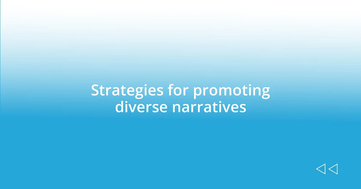 Strategies for promoting diverse narratives