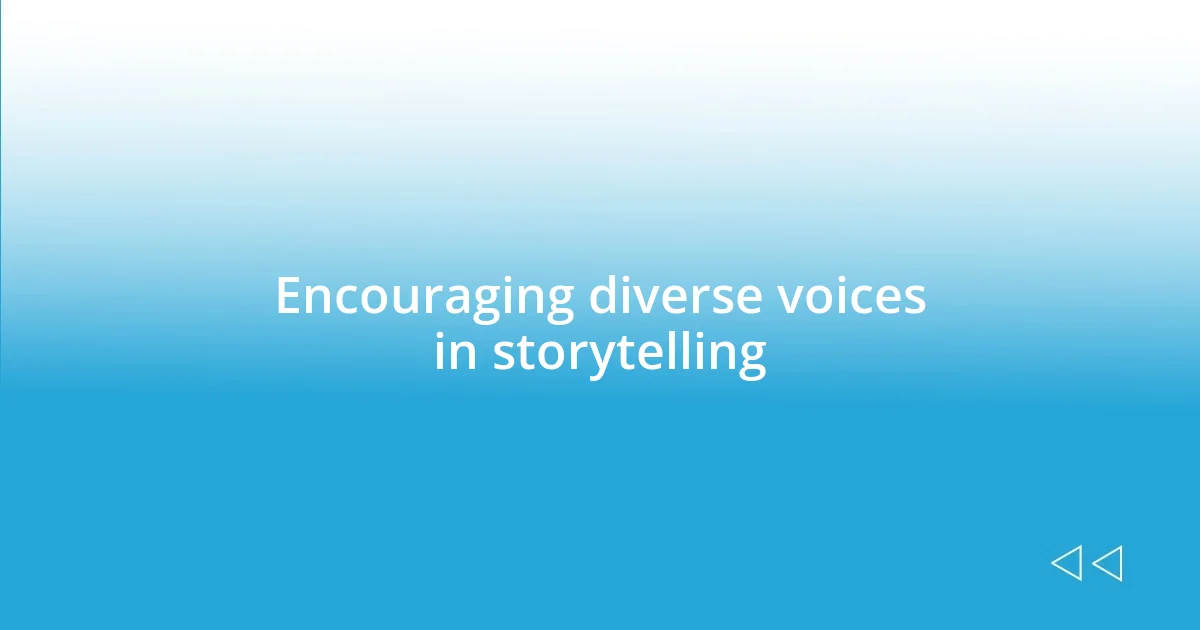 Encouraging diverse voices in storytelling