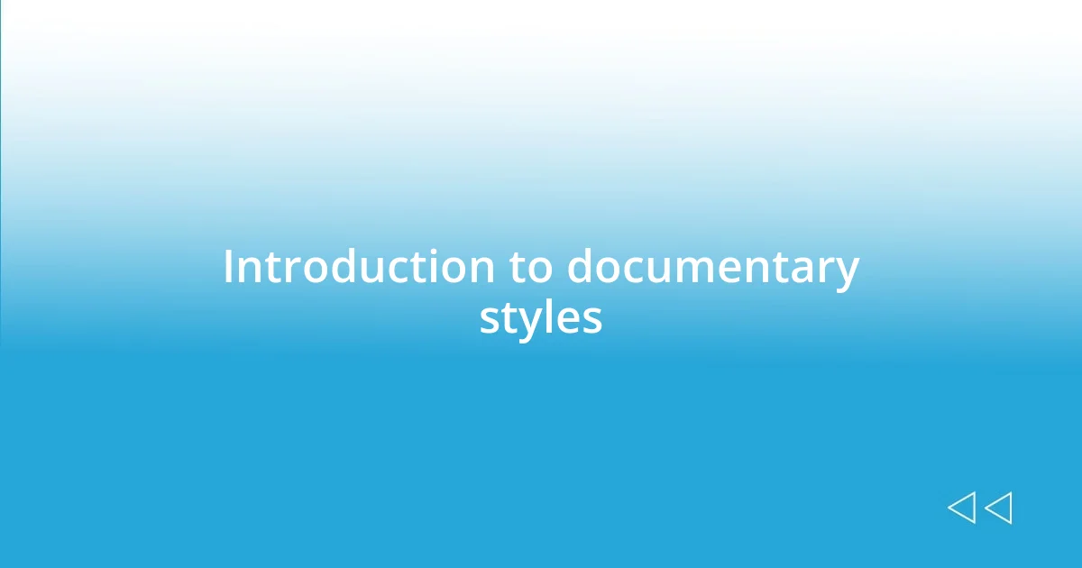 Introduction to documentary styles