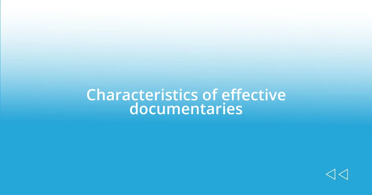 Characteristics of effective documentaries