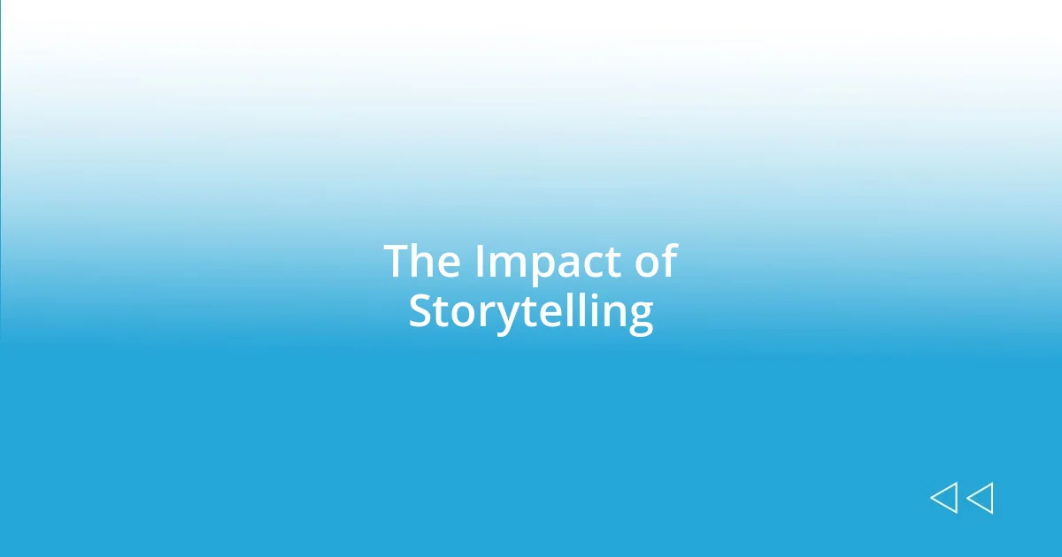 The Impact of Storytelling