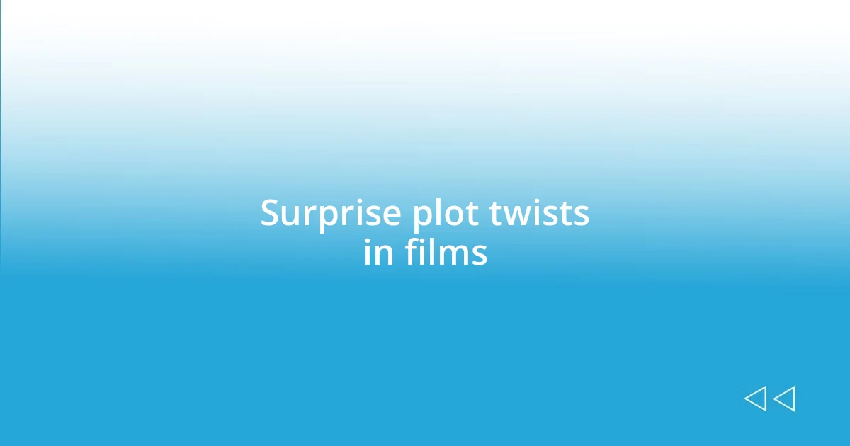 Surprise plot twists in films